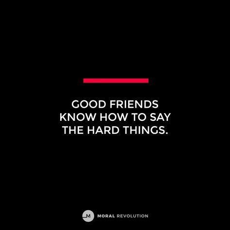 Good friends know how to ask you the right questions or tell you the right things when you need to hear them. Good friends won’t hide the truth from you, but they’ll speak the truth out of a genuine love for you and desire for your well-being. Friends Know When You Need Them, Friends That Talk About Other Friends, Friends That Only Talk About Themselves, Friends Who Talk About You, Friends Tell The Truth Quotes, True Friends Tell You The Truth, Friends Who Don’t Talk Everyday, Tell The Truth Quotes, Neat Quotes