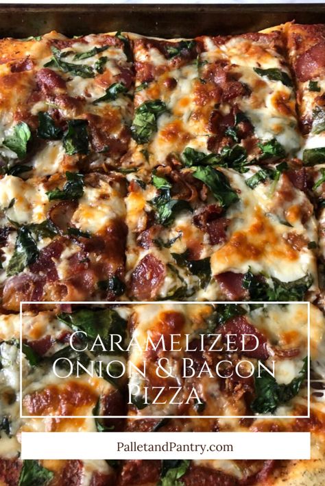 Caramelized Onion & Bacon Pizza - Pallet and Pantry Bacon Pizza Recipe, Homemade Pizza Ideas, Pizza Stromboli, Pizza Station, Pizza Crust Dough, Nanny Mcphee, Onion Pizza, Delicious Pizza Recipes, Spinach Pizza