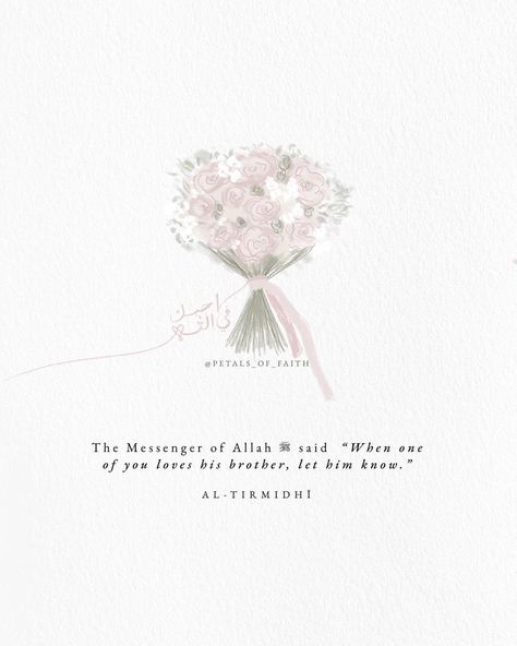 PETALS of FAITH| Islam & Art on Instagram: "Who do you love for the pleasure of Allah? Tag them and let them know 💕 Stay blessed, Petals of Faith…" Islam Art, Who Do You Love, Stay Blessed, Sake, Quran, I Love You, Love You, I Love