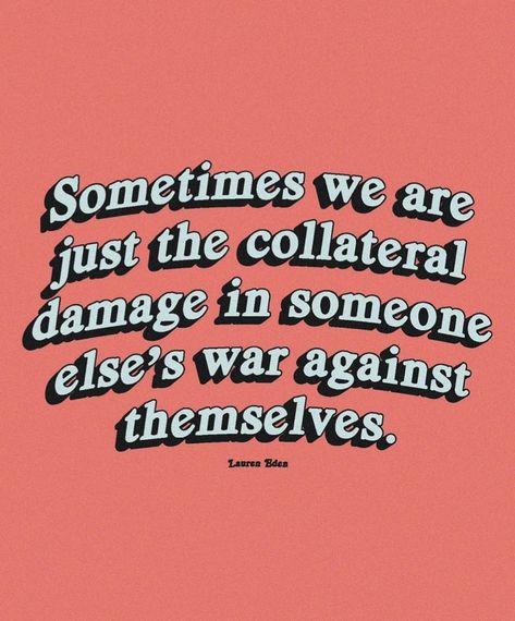 Collateral Damage, Someone Elses, True Words, Social Media, Media, Quotes