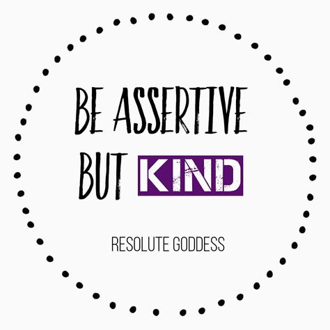 You are able to express yourself without being agreesive or mean. Express your opinion or concern in a clear and kind manner. You are a Goddess you can be assertive and kind. Remember! What you put out into the universe is what you get back. Put out kindness, love, and peace be a Resolute Goddess! #resolutegoddess #kindness #wisdom #love #quotes #universe #respect #selflove #assertiveness #bekind #loveoneanother #learnandgrow #youcandoit #bebetterthanyesterday #spiritualgrowth #loveandligth Being Assertive Quotes, Assertiveness Quotes, Quotes Universe, Be Assertive, Prayer Vision Board, Goddess Quotes, Love And Peace, Love One Another, A Goddess