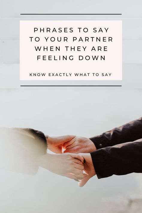 When your partner or someone close to you is feeling sad or angry there are a few things you can say to them to ensure that they know you are there to support them. Check out the article! #support #reassurance #love #partner #couple #sadness #cheering #feelings #emotions #self-love Things To Say When Someone Is Upset, Love Partner, Improve Marriage, Partner Quotes, Relationships Are Hard, Building Self Esteem, Save My Marriage, Happy Again, Find Quotes