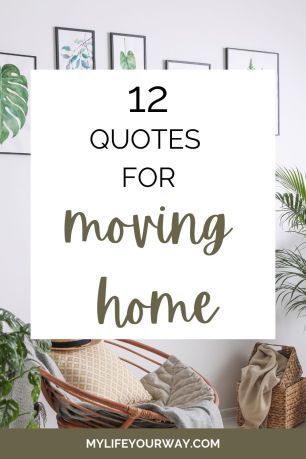 12 Quotes For Moving Home ~ My Life Your Way Moving Out Of Your First Home Quotes, Moving Home Quotes, Funny Moving Quotes, Quotes About Moving Out Of Home, Moving Back Home Quotes, New Apartment Quotes, Moving Day Quotes, New Home Quotes Moving To A, Moving Quotes House