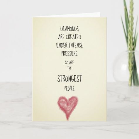 Strong People Inspirational Encouraging Card #diamondsencouragementcard #diamondslikestrongpeoplequote #strongpeoplearediamonds #thestrengthofdiamonds #cancerstrengthdiamondstrong #cancercreatesstrongpeople #strengththroughcancerquote #bestcancerhopequotes #youcanbeatcancerquote #cancerwontbeatyourstrength Cards For Encouragement, Encouragement Cards Handmade, Strong People Quotes, Feel Better Cards, Recovery Cards, Get Well Wishes, Encouragement Cards, Get Well Cards, Custom Greeting Cards