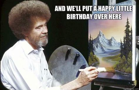 bob ross happy birthday Bob Ross Birthday, Deadpool Movie, Bob Ross Paintings, Golf Rules, Golf Quotes, Happy Birthday Funny, Funny Happy Birthday, Golf Humor, Birthday Meme