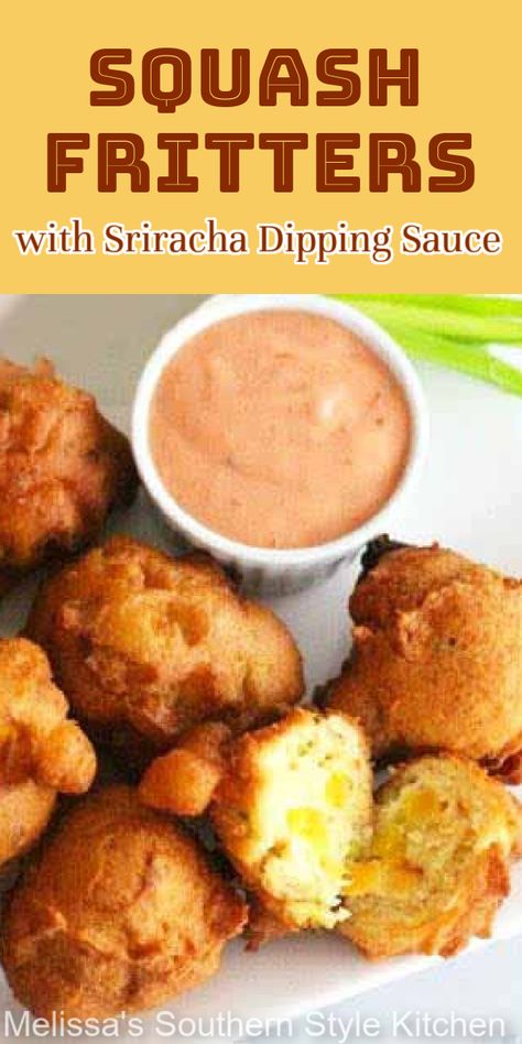 Squash Fritters With Sriracha Dipping Sauce Crispy Squash, Sriracha Dipping Sauce, Melissas Southern Style Kitchen, Squash Fritters, Fruit Leather Recipe, Fritter Recipes, Sriracha Sauce, Potluck Recipes, Southern Comfort