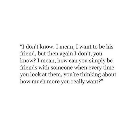 Just Friends Quotes, Motiverende Quotes, Breakup Quotes, Poem Quotes, I Want To Be, Just Friends, Crush Quotes, Deep Thought Quotes, A Quote