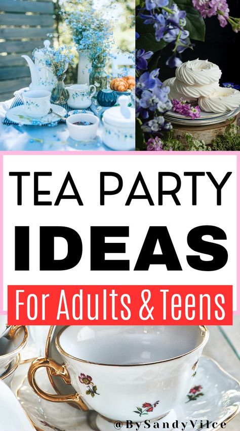 Tea party ideas for adults & teens Unique Tea Party Ideas, Tea Party Theme Ideas For Adults, Evening Tea Party Ideas, Teenage Tea Party Ideas, Sweet Sixteen Tea Party Ideas, Themed Tea Party Ideas, 18th Birthday Tea Party Ideas, Adult Tea Party Games, Tea Party Ideas Decorations Diy