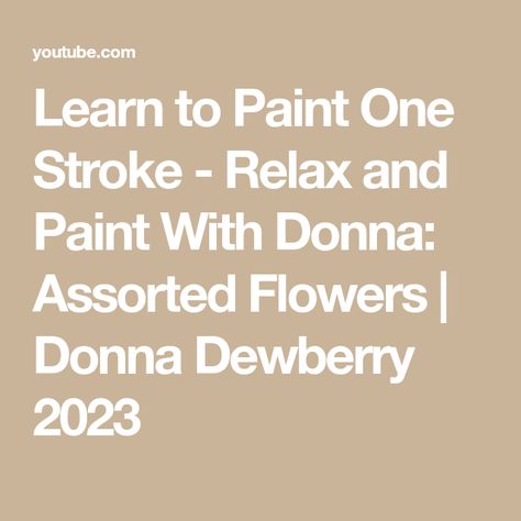 Learn to Paint One Stroke - Relax and Paint With Donna: Assorted Flowers | Donna Dewberry 2023 Dollar Tree Plates, Mum Bouquet, Donna Dewberry Painting, Paint With Me, Donna Dewberry, Flat Brush, Painting Tutorials, Simple Flowers, Different Flowers