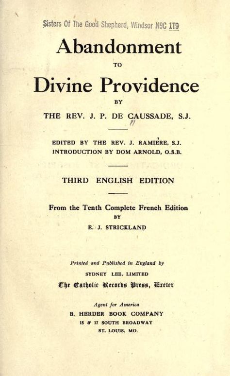 Abandonment to Divine Providence by Caussade, Jean Pierre de, d. 1751; Ramière, J  Publication date [1921] Topics Mysticism -- Catholic Church, Spiritual life -- Catholic Church Publisher Exeter : Catholic Records Press Divine Providence, Catholic Beliefs, Spiritual Reading, Exeter, Internet Archive, The Borrowers, Bible Journaling, Spirituality, Bible