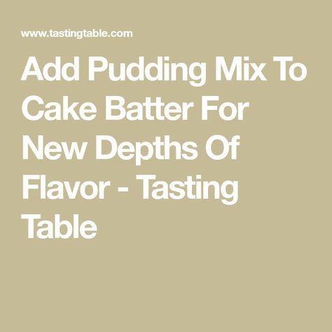 Add Pudding Mix To Cake Batter For New Depths Of Flavor - Tasting Table Classic Pound Cake Recipe, Chocolate Layer Cake, Cake Mix Recipes, Pound Cake Recipes, Instant Pudding, Vanilla Pudding, Tasting Table, Banana Cream, Moist Cakes