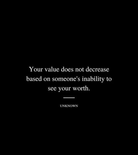 Worth And Value Quotes, Your Value Does Not Decrease Based On, Worth Quotes Value, To Be Valued Quotes, Quotes About Not Being Valued, Not Everyone Will See Your Worth, Quotes Worth Value, Your Value Doesnt Decrease Based On, I Have Value