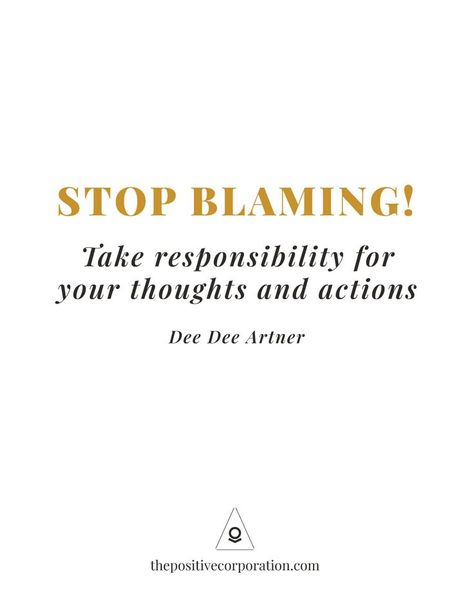 Blaming Others Quotes, Blame Quotes, The Blame Game, Always Quotes, Blame Game, Blaming Others, Mindful Living, Tag Someone Who, Positive Attitude