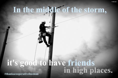 thank an electric cooperative lineman lineworker power outage hurricane storm friends in high places Lineman Appreciation Day Quotes, Linemen Quotes, Linemen Quotes Storm, Quotes About Power, Power Lineman Quotes, Power Lineman Decor, Lineman Wife Quotes, Lineman Quotes, Lineman Decor