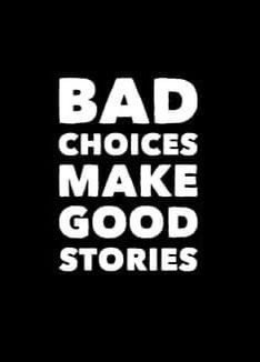 Bad Choices Make Good Stories Wallpaper, Bad Choices Make Good Stories, Bad Choices, Positive Good Morning Quotes, Swag Quotes, Good Stories, Motivational Quotes Wallpaper, Genius Quotes, Clever Quotes