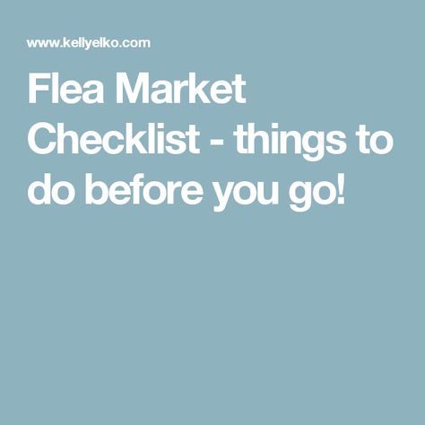 Flea Market Checklist - things to do before you go! Market Checklist, Brimfield Flea Market, Antiques Road Trip, Anniversary Trips, Flea Market, Road Trip, Things To Do, Marketing