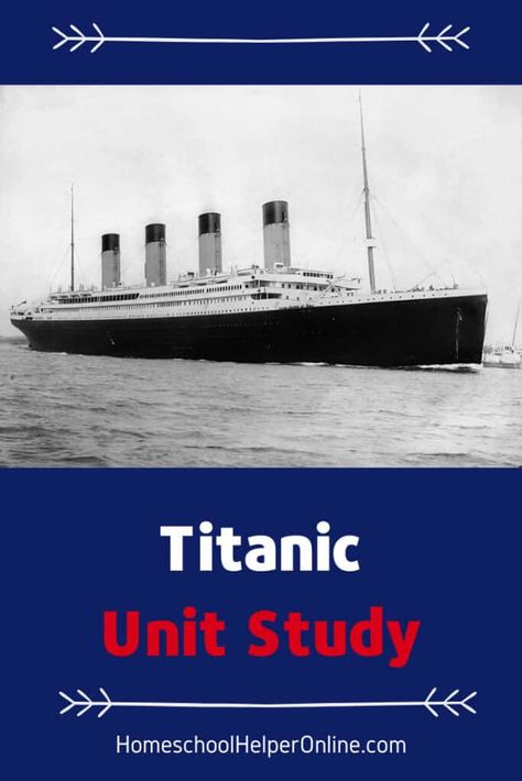 Learn all about the fateful voyage of the Titanic ocean liner's maiden trip across the Atlantic Ocean in this Titanic Unit Study.  This printable unit includes history, language arts, science, & math.  #unitstudy #homeschoolhelperonline HomeschoolHelperonline.com Titanic Lesson Ideas, Titanic Unit Study, Titanic Homeschool, Lds Homeschool, Fifth Grade Homeschool, Titanic Room, Titanic Birthday, Unit Study Homeschool, Homeschool Units