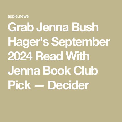 Grab Jenna Bush Hager's September 2024 Read With Jenna Book Club Pick — Decider Jenna Bush Hager, Jenna Bush, September 2024, Book Club, Reading, Books