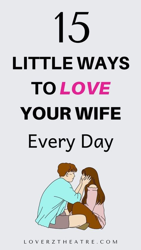 15 Little Ways To Love Your Wife Every Day How To Show Love To Your Wife, Ways To Show Your Wife You Love Her, Ways To Make Your Wife Feel Loved, How To Make Your Wife Feel Loved, How To Show Your Wife You Love Her, Ways To Romance Your Wife, How To Love Your Wife, How To Romance Your Wife, How To Make Your Husband Want You