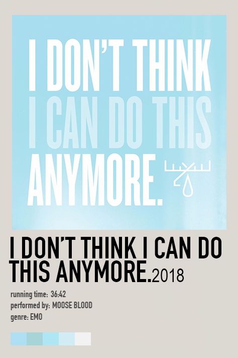 I Don't Think I Can Do This Anymore - Moose Blood (2018) Moose Blood, Album Posters, Moose, I Can, Canning