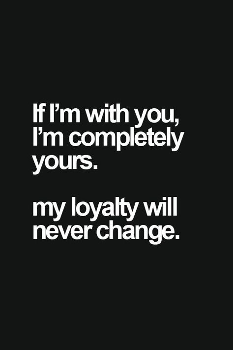 Loyalty In Relationships Quotes, Loyal Quotes, Quotes For Couples, Love And Trust Quotes, Loyalty Quotes, Relationships Quotes, Trust Quotes, Go For It Quotes, Girlfriend Quotes