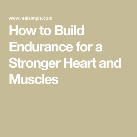 How to Build Endurance for a Stronger Heart and Muscles How To Build Endurance, Building Endurance, Build Endurance, Muscular Strength, Muscular Endurance, Lower Your Cholesterol, Heart And Lungs, My Strength, Circulatory System