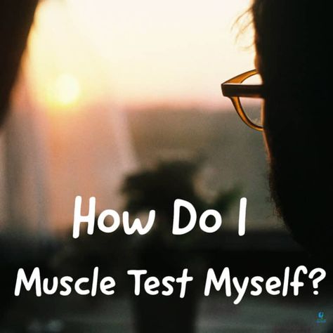 Muscle Testing Self, Muscle Testing Kinesiology, Manual Muscle Testing Chart, The Emotion Code, Manual Muscle Testing, Emotion Code, Body Code, Muscle Testing, Mindful Meditation