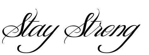 Stay True Tattoo, Stay Strong Tattoo, Alive Tattoo, Rose And Butterfly Tattoo, Lucky Tattoo, Strong Tattoos, Motto Quotes, Tattoo Lettering Design, Chicano Art Tattoos