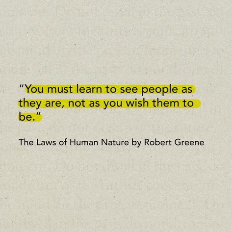 Quotes from one of my favourite reads ever. A 600 page packed to the brim with insights! The Laws of Human Nature - Robert Greene. . #PowerByQuotes #PowerByBooks Laws Of Human Nature Quotes, Robert Greene Quotes, The Laws Of Human Nature, Human Nature Quotes, Laws Of Life, Robert Greene, Nature Quotes, Human Nature, My Favourite