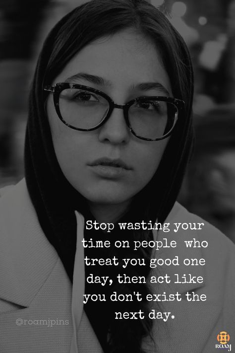 Stop Wasting Time On People, Wasting Time On People, Stop Wasting Your Time, Stop Wasting Time, Treat You, The Next Day, Love Yourself First, Be Careful, Wasting Time