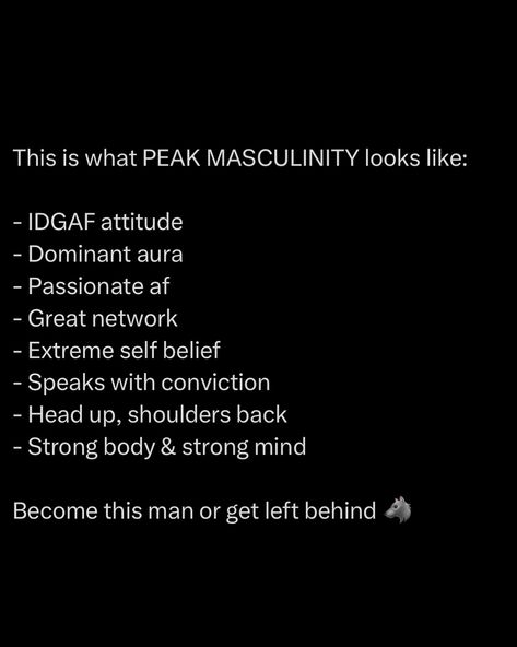 Developing these traits isn’t optional, it’s essential. Every one of these qualities builds the foundation for true strength and resilience in life. Without the IDGAF attitude, you’ll constantly seek validation. Without self-belief, you’ll second-guess every move. Conviction in your words commands respect. And a strong body reflects the discipline of a strong mind. It’s not about playing a part, it’s about becoming the man who naturally embodies these traits. When you do, the worl... Idgaf Attitude, Masculine Quotes, Money Management Activities, Masculine Traits, Advice For Men, Gentleman Quotes, True Strength, Strong Mind, Motivation Board