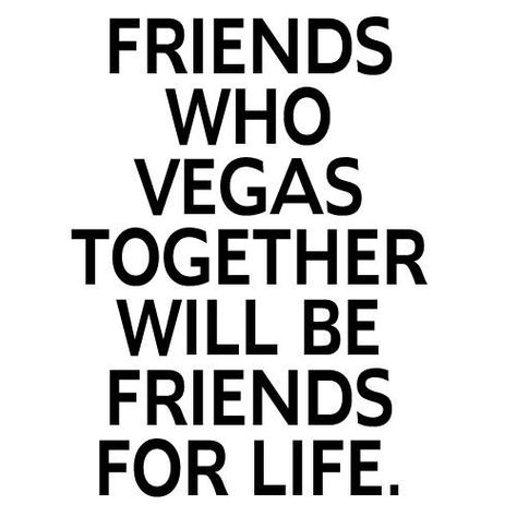 Friends who Vegas together Las Vegas Quotes, Vegas Living, Vegas Quotes, Living In Las Vegas, Las Vegas Living, New Adventure Quotes, Vegas Tattoo, Gangsta Quotes, Clever Captions For Instagram