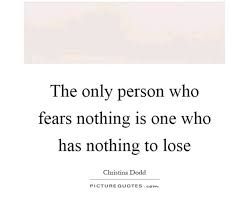 NOTHING TO LOSE — Steemit Wise Men Say, Worrying Too Much, Nothing To Lose, Do Not Fear, Achieve Success, So True, Number 1, Picture Quotes, The Fool