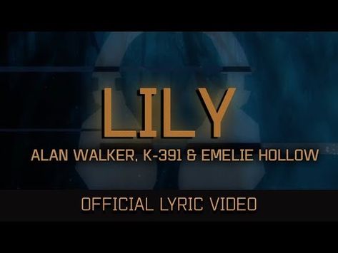 Alan Walker - Lily ft. K-391 & Emelie Hollow (Official Lyric Video) - YouTube Single Lonely, Melanie Martinez Music, Cheyenne Jackson, Grace Vanderwaal, Olly Murs, Ty Dolla Ign, Dj Snake, Soul Brothers, Let Me In