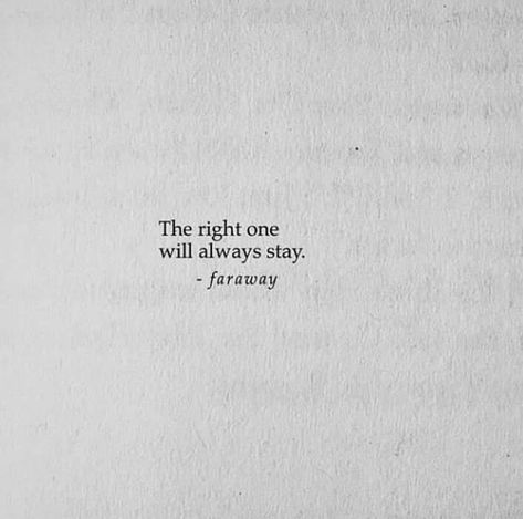 the right one will always stay Wise Quotes About Love, Poem Love, Silence Quotes, Choices Quotes, Interesting Quotes, Be Thankful, Positive Self Affirmations, Couple Quotes, Better Life Quotes