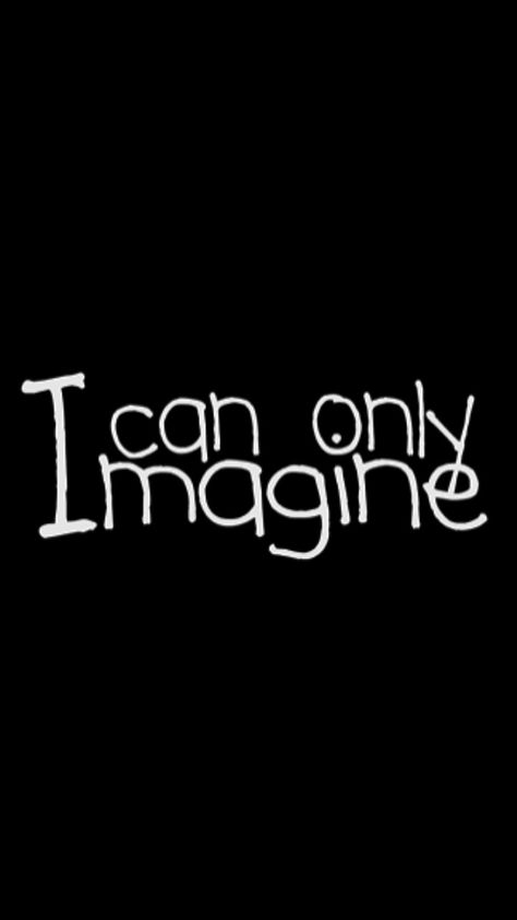 I Can Only Imagine. I Can Only Imagine Tattoo, I Can Only Imagine Quotes, Imagination Quotes, I Can Only Imagine, John 13, The Greatest Showman, Forever Grateful, Teen Hairstyles, Jesus Saves