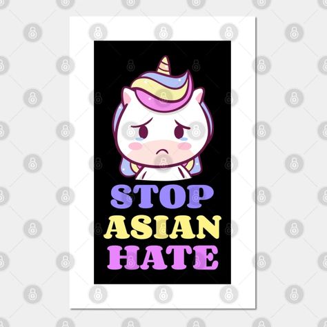 Unicorn Stop Asian Hate Asian Lives Matter Support AAPI Community Movement - Stop Asian Hate - Posters and Art Prints | TeePublic Stop Asian Hate, Cool Notebooks, Vintage Aesthetic, Kids Magnets, Lives Matter, Case Stickers, Phone Case Stickers, Baseball Tshirts, Long Sweatshirt