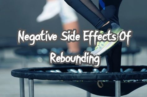 Negative side effects of rebounding Benefits Of Jumping On Trampoline, Rebounding Hairstyles, Trampoline Workout Before And After, Rebound Exercises Trampolines, Trampoline Benefits Rebounding, Trampoline Fitness Workout, Benefits Of Rebounding Exercise, Beginner Rebounder Workout, Trampoline Exercises Workouts Beginner