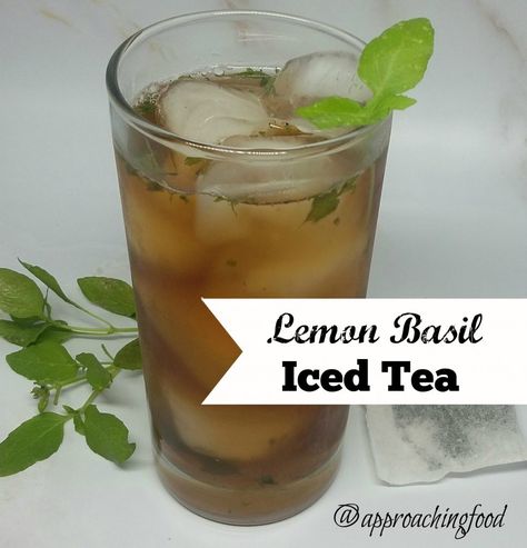 Preservative- free chilled iced tea brightly flavoured with lemon basil. Basil Iced Tea, Easy Iced Tea, Iced Green Tea Recipe, Curried Squash Soup, Basil Tea, Produce Recipes, Making Iced Tea, Green Tea Recipes, Iced Green Tea