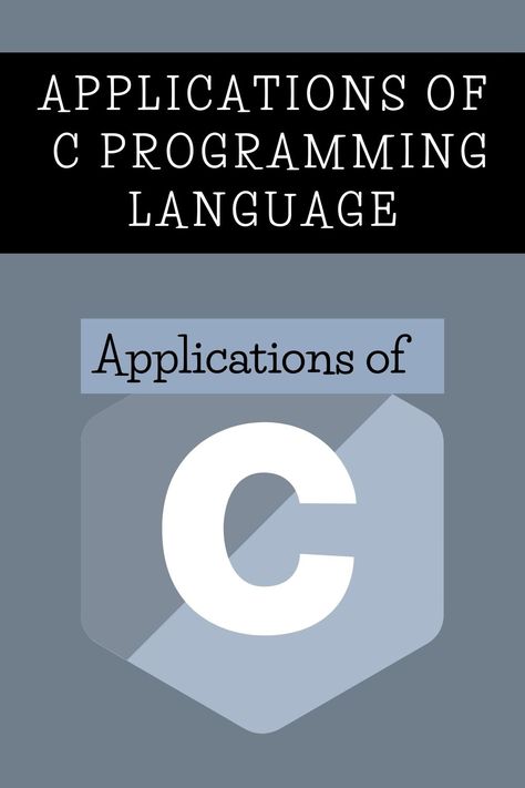 Applications of C Programming Language C Programming Language, C Language, C Programming, Programming Languages, Use Case, Best Apps, Business Tools, The Real World, Programming