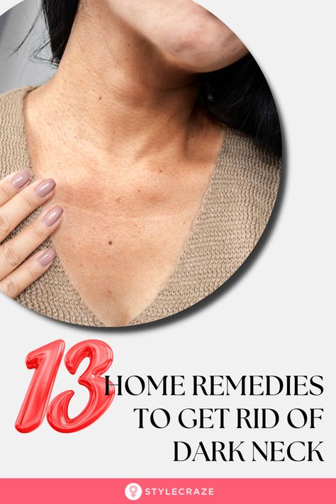 It can be annoying to deal with a dark neck. The darker patches can be difficult to conceal, particularly when wearing clothes that expose your neck. So, if you are wondering how to get rid of a dark neck, we have a solution. Many good home remedies can brighten the skin on the neck effectively. Using them along with following a proper skin care routine will gradually fade the patches and brighten the skin. Keep reading! Dark Neck Remedies, Get Rid Of Dark Neck, Dry Skin Face, Proper Skin Care Routine, Dark Neck, Acanthosis Nigricans, Potato Juice, Dry Skin On Face, Proper Skin Care