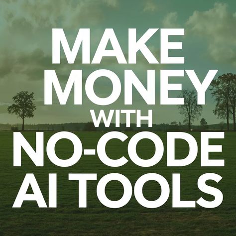 7 No-Code AI Tools to Build Your Business Tools List, Build Your Business, Filthy Rich, Game Change, Improve Productivity, Profitable Business, Digital Transformation, Decision Making, Start Up