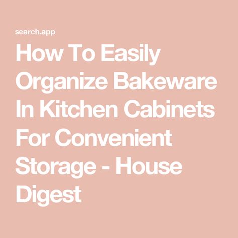 How To Easily Organize Bakeware In Kitchen Cabinets For Convenient Storage - House Digest Organize Bakeware, Bakeware Organization, Bakeware Storage, Tree Shelf, Pie Tin, Casserole Pan, Paper Clutter, Storage House, Exclusive Home