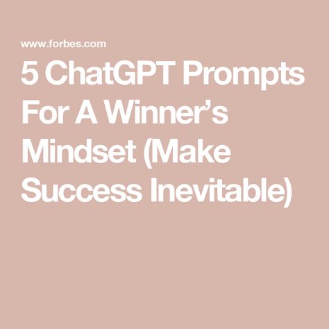 5 ChatGPT Prompts For A Winner’s Mindset (Make Success Inevitable) Winner Mindset, Sensory Details, Winning Mindset, Change Your Mindset, Overcoming Fear, Describe Yourself, Business Goals, Big Picture, How To Stay Motivated