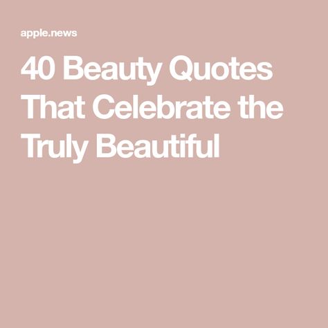 40 Beauty Quotes That Celebrate the Truly Beautiful Gorgeous Quotes For Her Beauty, Bride Quotes Beautiful, Natural Beauty Quotes Women, Brides Quotes Beautiful, Natural Beauty Women, Natural Beauty Quotes, Gorgeous Quotes, Beauty Quotes Inspirational, Bride Quotes