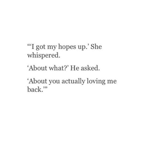 I got my hopes up... Motiverende Quotes, Poem Quotes, Crush Quotes, Deep Thought Quotes, Poetry Quotes, Real Quotes, Pretty Words, Pretty Quotes, Relatable Quotes