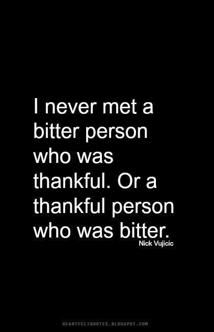 I never met a bitter person who was thankful. Or a thankful person who was bitter. Bitter Or Better Quotes, I Was Built For This Quote, Bitter People Quotes, Bitterness Quotes, Bitter Person, Love And Life Quotes, Paying Attention, People Quotes, Warning Signs