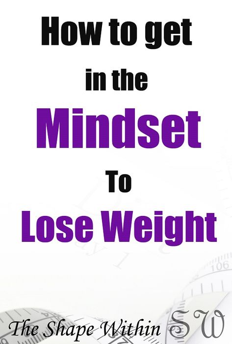 How to get in the mindset to lose weight | The Shape Within Smoothies Vegan, Staying Motivated, Start Losing Weight, Lose 20 Pounds, Lose Belly, How To Stay Motivated, Healthy Weight, Lose Belly Fat, Diet