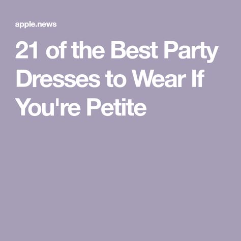 21 of the Best Party Dresses to Wear If You're Petite Best Party Dresses, Best Party, Dresses To Wear, Who What Wear, Best Part Of Me, Party Dresses, Party Dress, Women's Fashion, Good Things