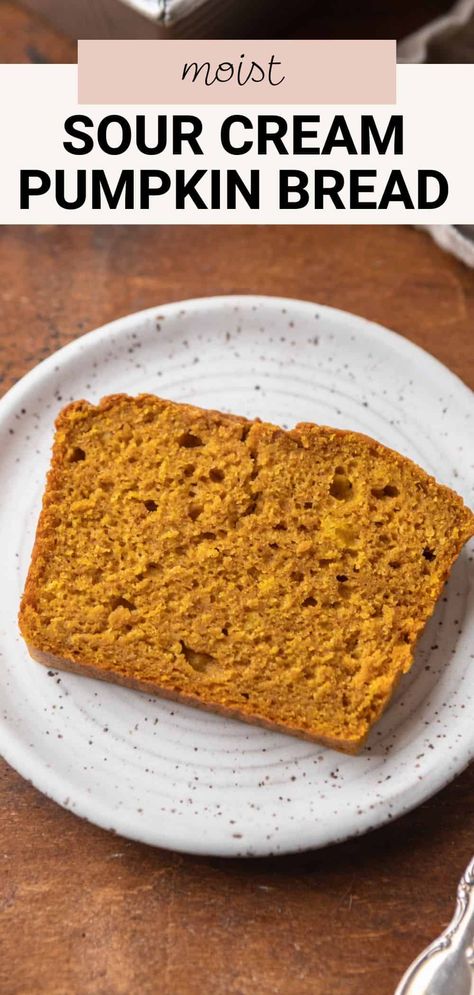 This delicious sour cream pumpkin bread is an easy, must-make recipe for Fall! The sour cream makes it extra rich and moist, while the pumpkin puree and pumpkin pie spice load the batter with flavor. The batter comes together in minutes, making it a perfect Fall treat for beginner bakers. Pumpkin And Sour Cream Recipes, Sour Cream Pumpkin Bread Recipe, Pumpkin Sour Cream Bread, Pumpkin Bread With Sour Cream, Sour Cream Pumpkin Bread, Lemon Zucchini Loaf, Pumpkin Puree Recipes, Recipe For Fall, Moist Pumpkin Bread